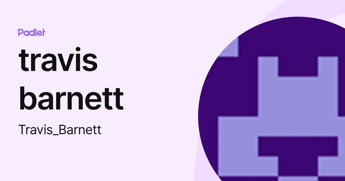 travis barnett (Travis_Barnett) profile | Padlet