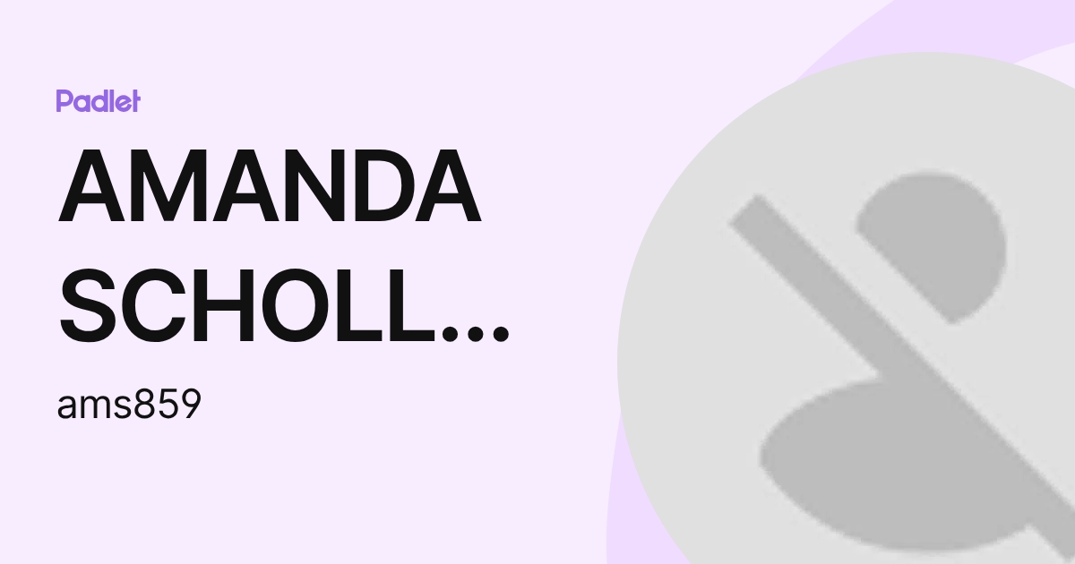 AMANDA SCHOLLENBERGER (ams859) profile | Padlet