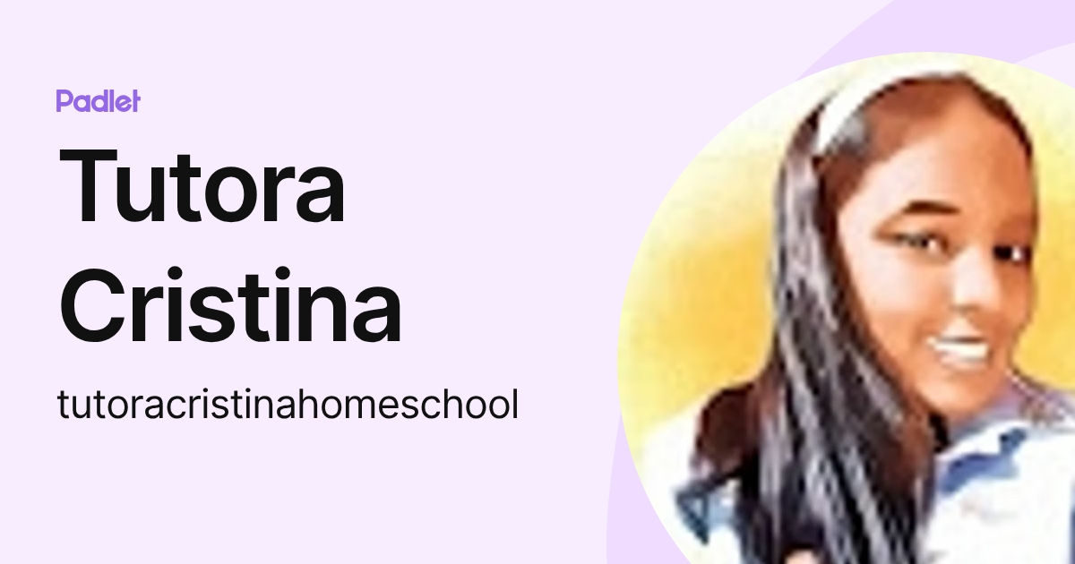 Tutora Cristina (tutoracristinahomeschool) profile | Padlet
