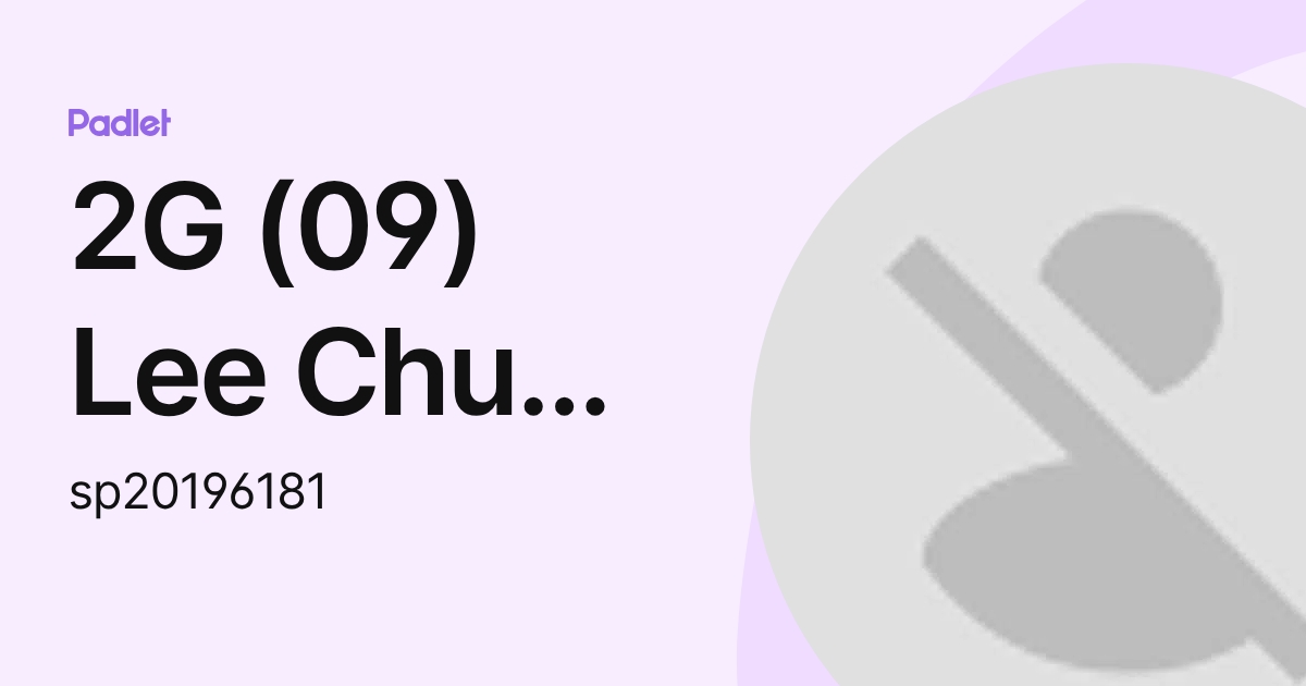 2G (09) Lee Chun Hang (sp20196181) profile | Padlet