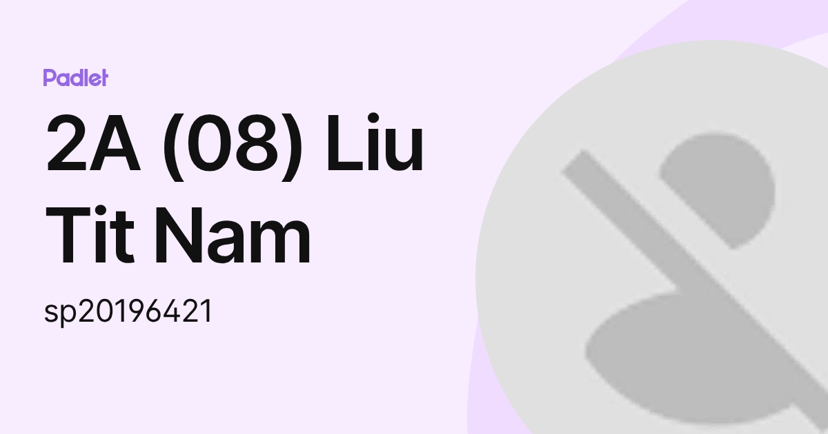 2A (08) Liu Tit Nam (sp20196421) profile | Padlet