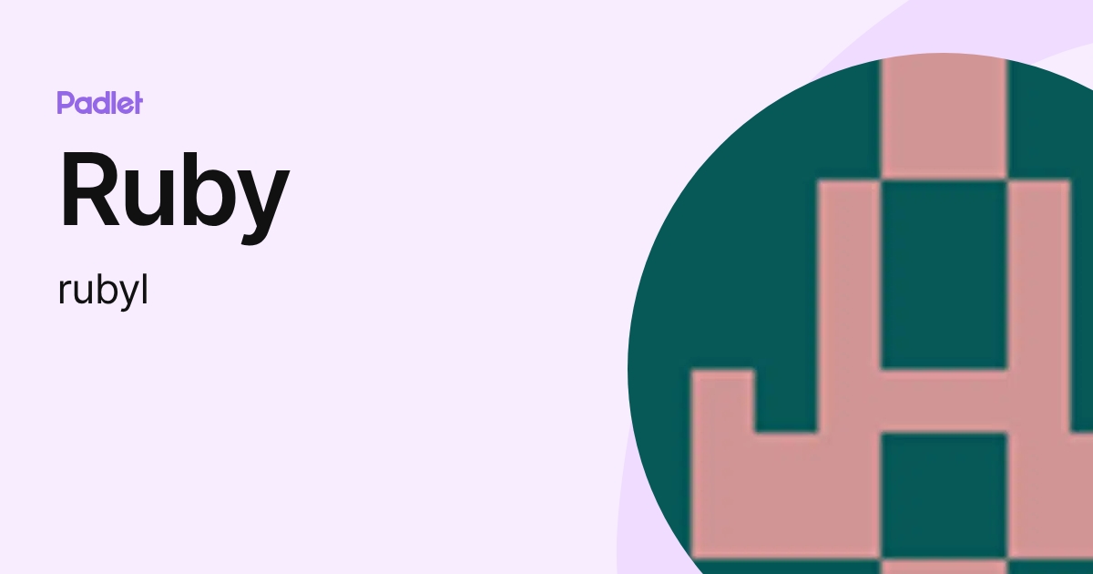 Ruby (rubyl) profile | Padlet