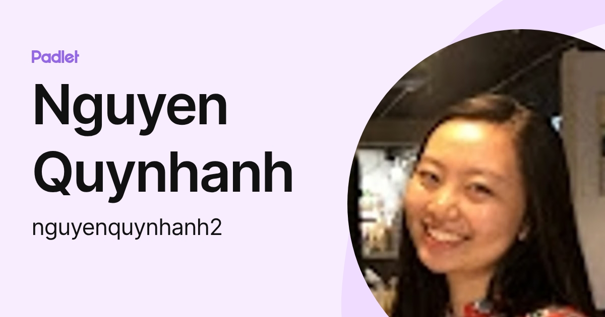 Nguyen Quynhanh (nguyenquynhanh2) profile | Padlet