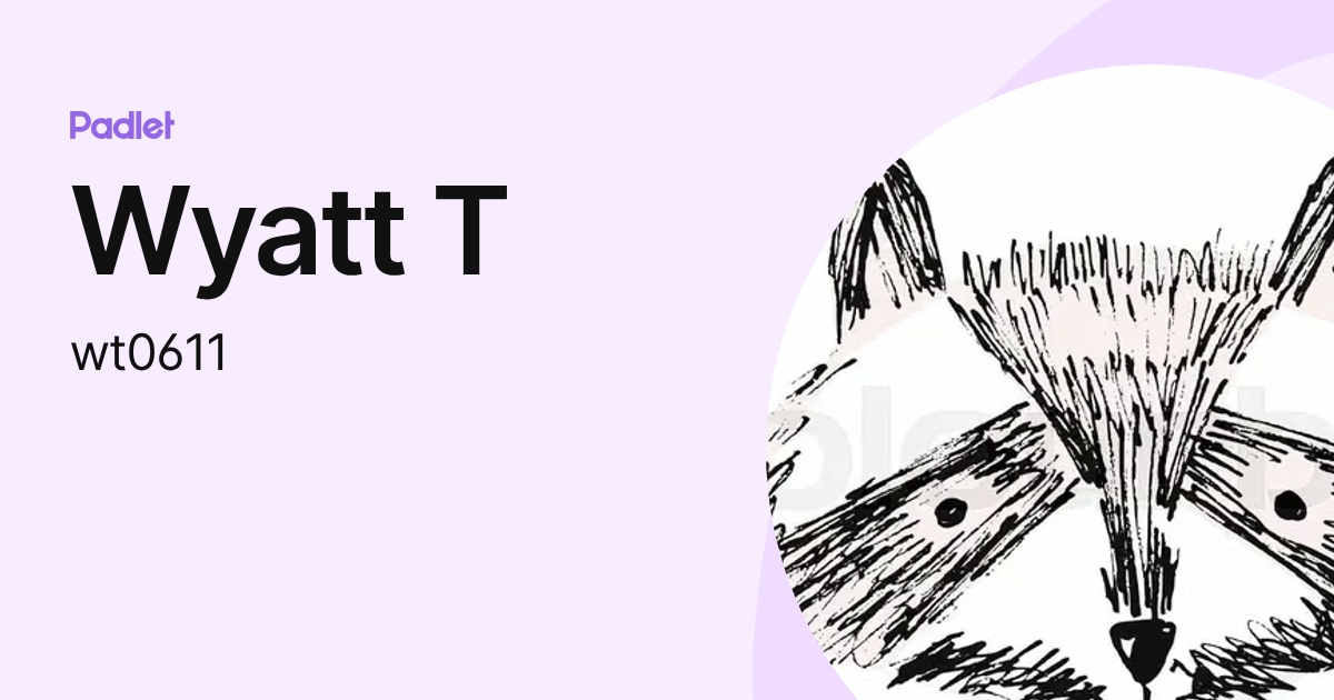 Wyatt T (wt0611) profile | Padlet