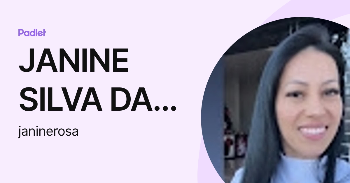 JANINE SILVA DA ROSA (janinerosa) profile | Padlet