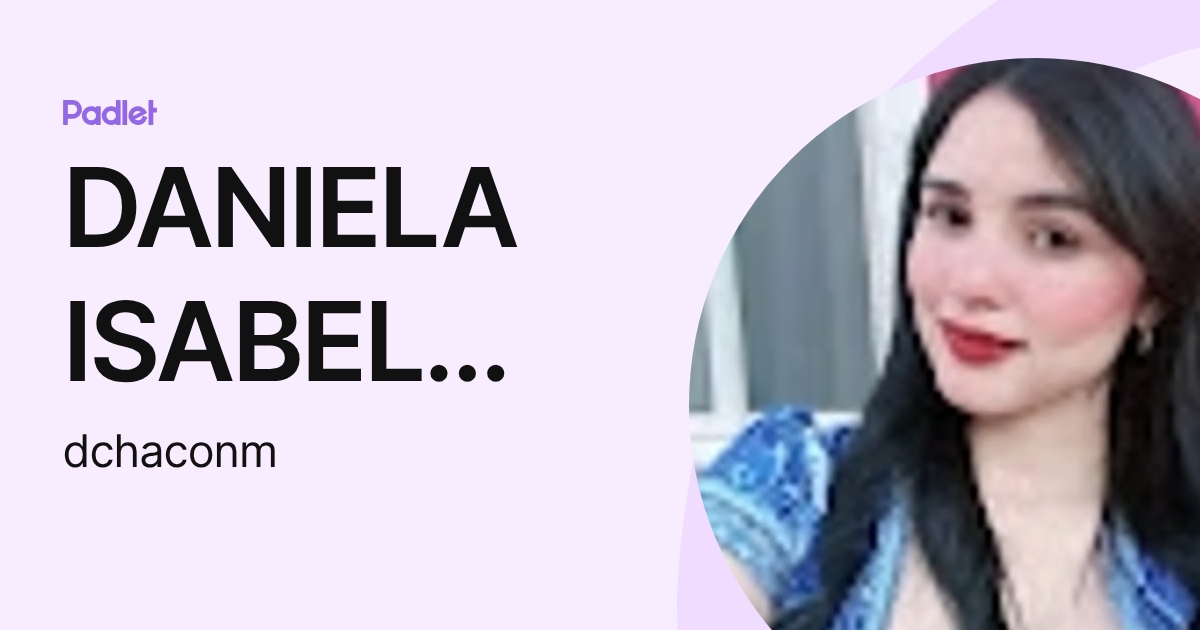 DANIELA ISABEL CHACON MEJIA (dchaconm) profile | Padlet