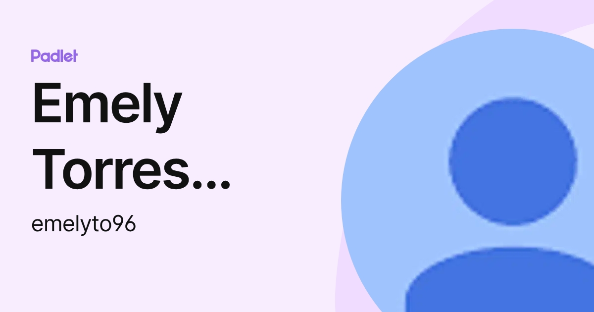 Emely Torres Losada (emelyto96) profile | Padlet
