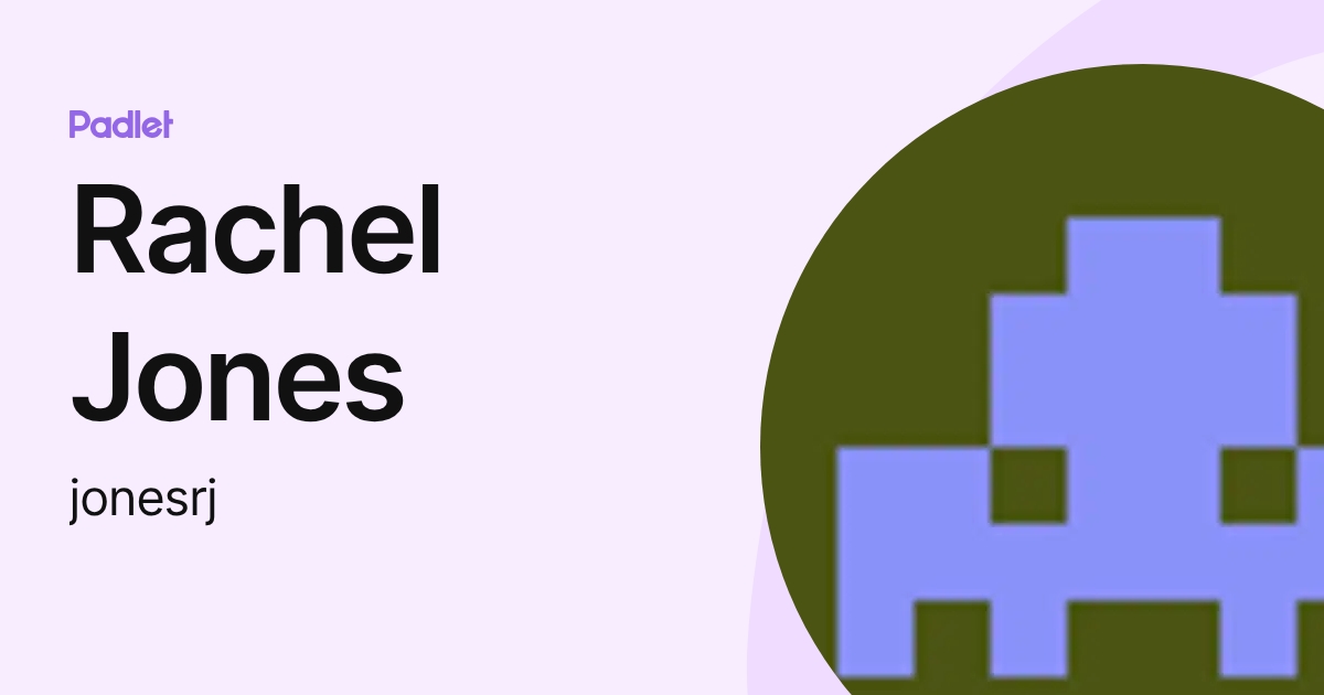 Rachel Jones (jonesrj) profile | Padlet