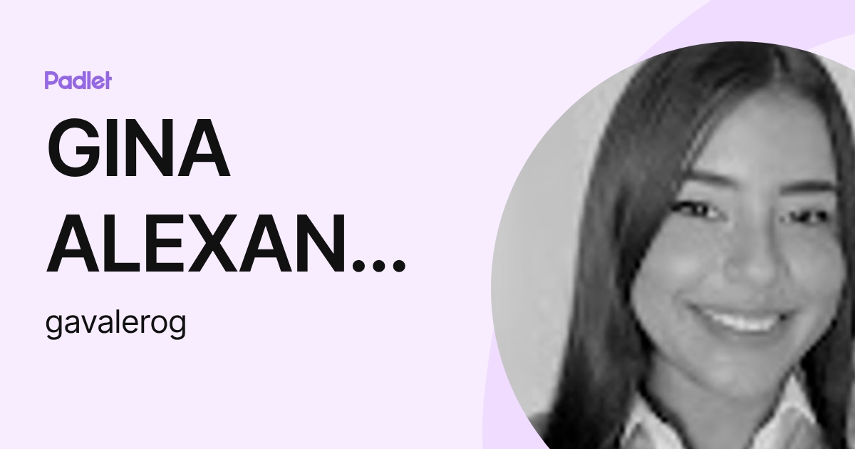 GINA ALEXANDRA VALERO GARCIA (gavalerog) profile | Padlet