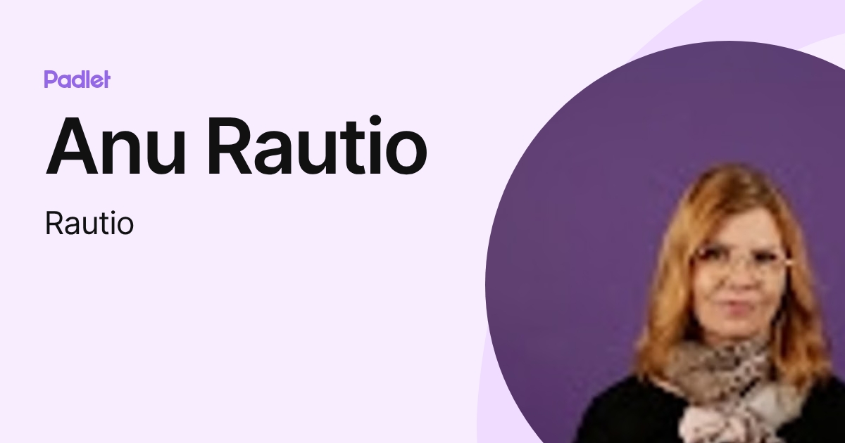 Anu Rautio (Rautio) profile | Padlet