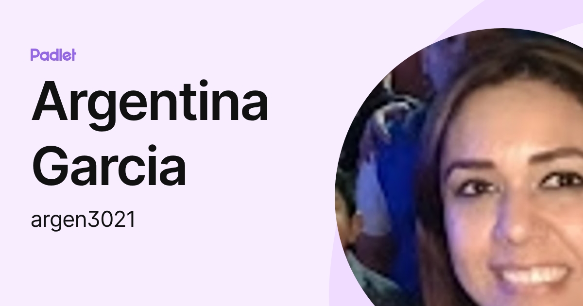 Argentina Garcia (argen3021) profile | Padlet