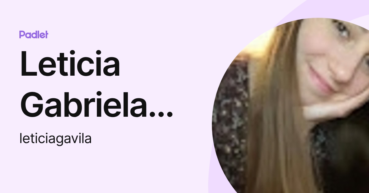 Leticia Gabriela Avila (leticiagavila) profile | Padlet