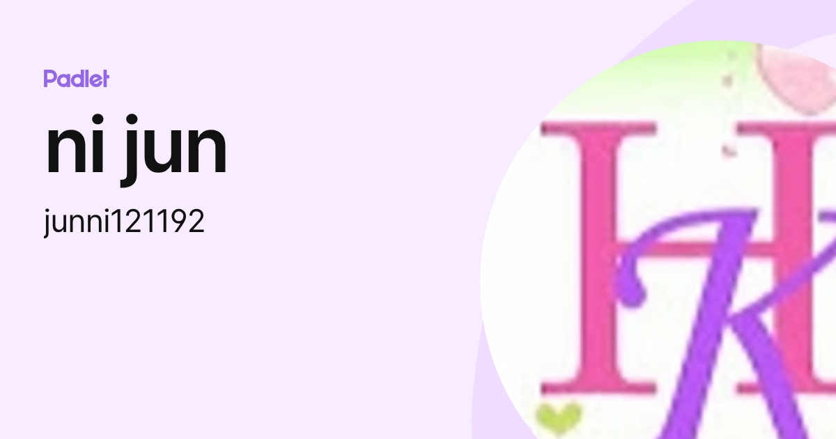 ni jun (junni121192) profile | Padlet