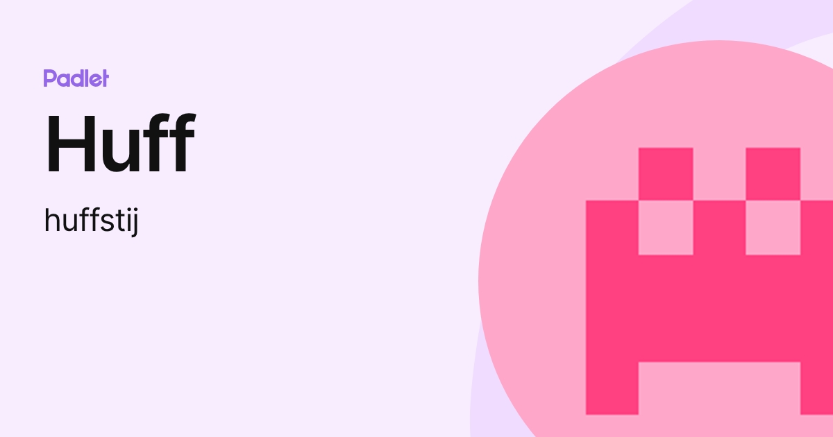 Huff (huffstij) profile | Padlet