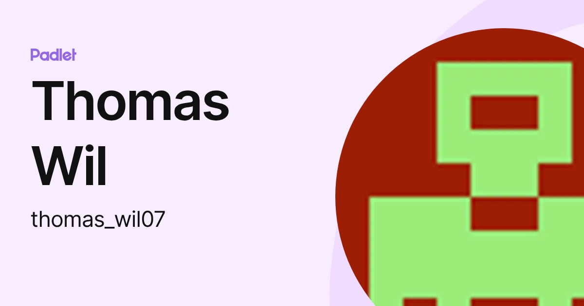 Thomas Wil (thomas_wil07) profile | Padlet