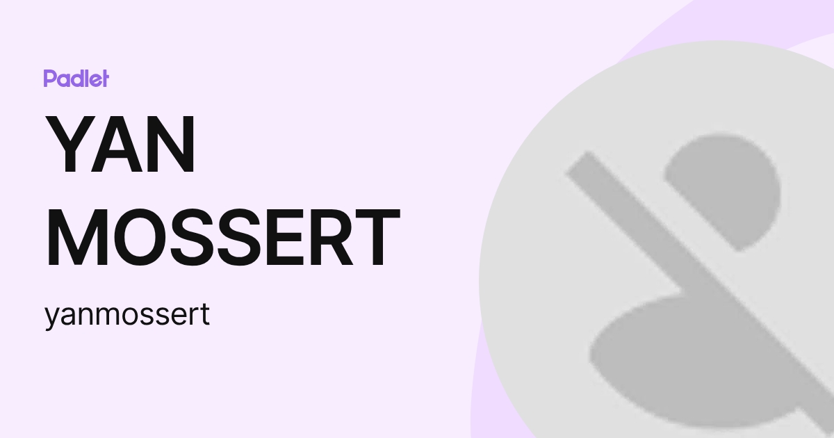 YAN MOSSERT (yanmossert) profile | Padlet
