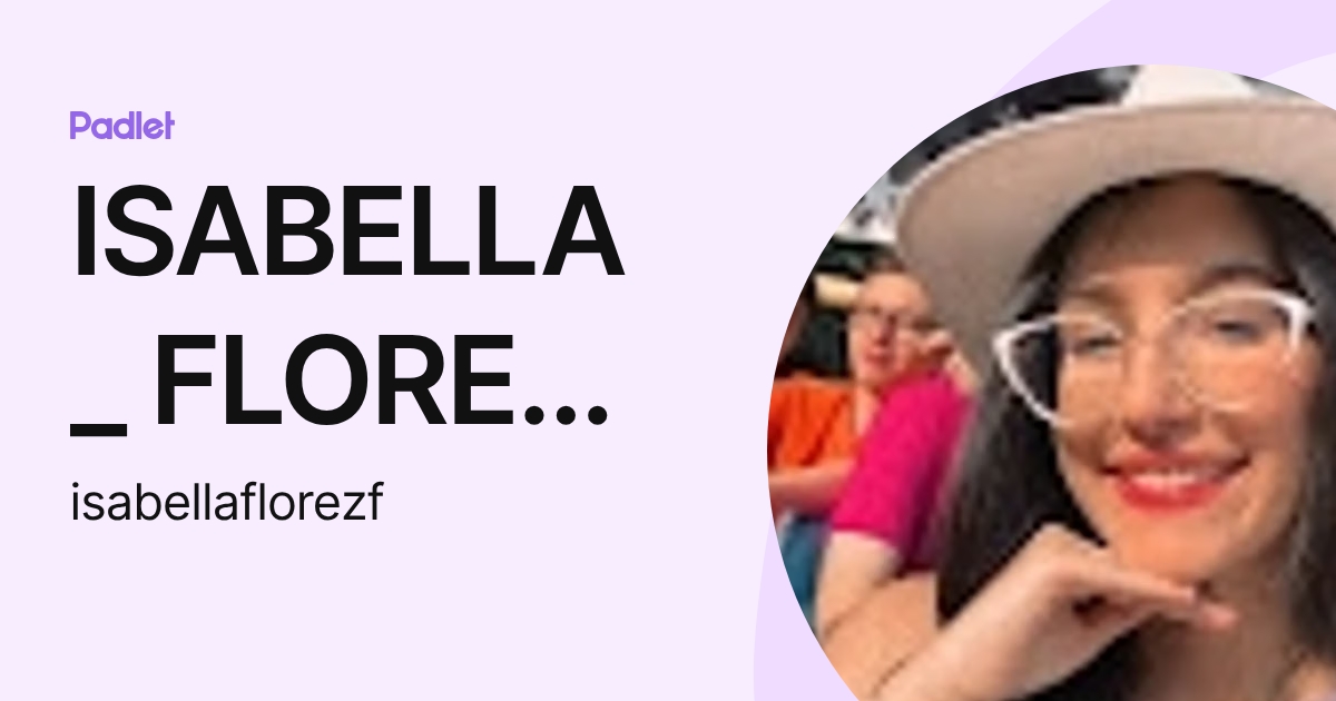 ISABELLA _ FLOREZ FLOREZ (isabellaflorezf) profile | Padlet