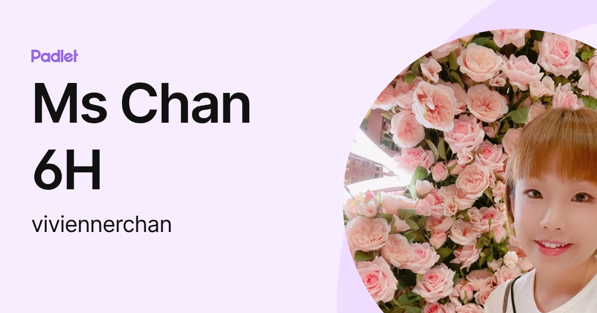 Ms Chan 6H (viviennerchan) profile | Padlet