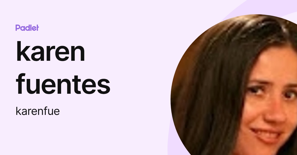 karen fuentes (karenfue) profile | Padlet