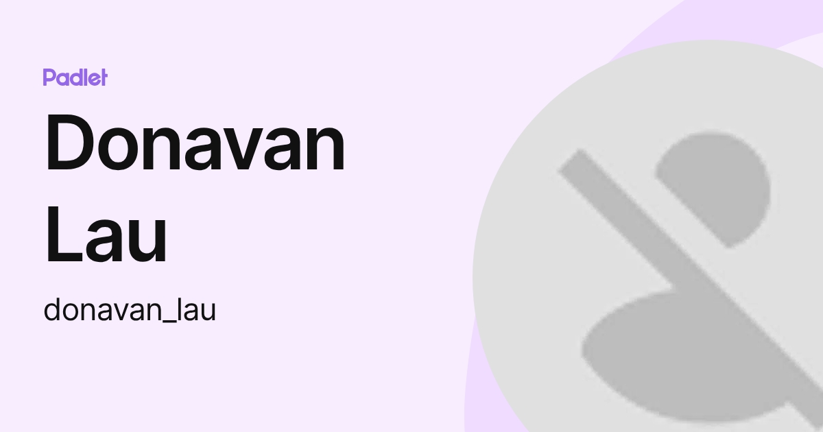 Donavan Lau (donavan_lau) profile Padlet