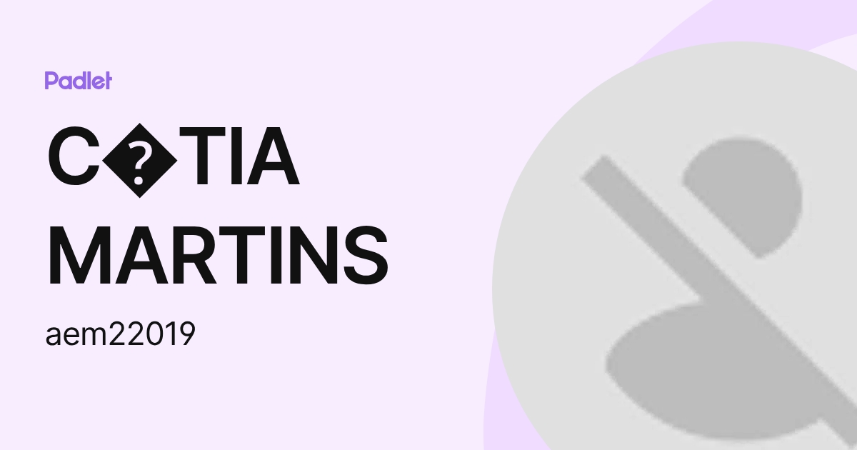 C TIA MARTINS (aem22019) profile | Padlet