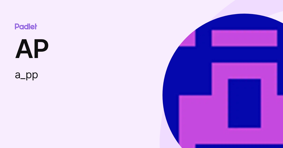 AP (a_pp) profile | Padlet