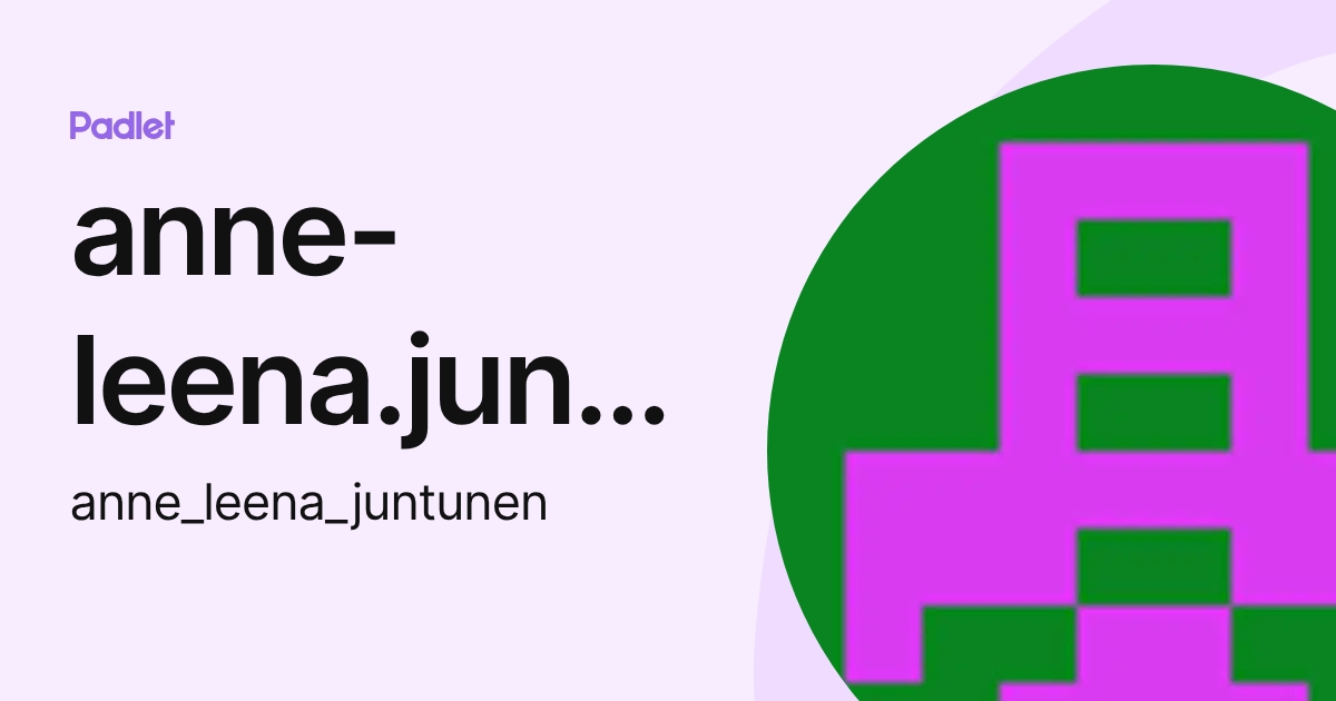 anne-leena.juntunen@savonia.fi (anne_leena_juntunen) profile | Padlet