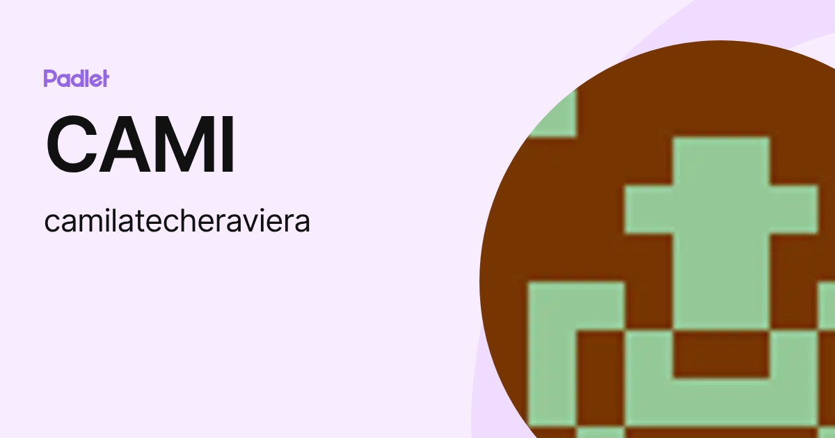 CAMI (camilatecheraviera) profile | Padlet