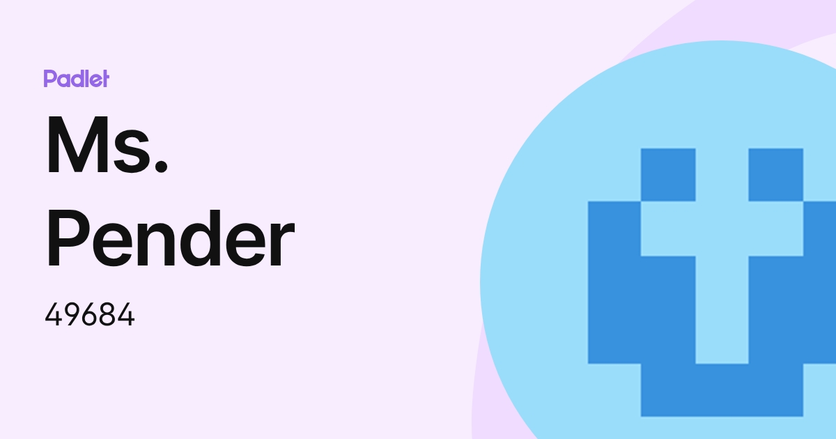 Ms. Pender (49684) profile | Padlet