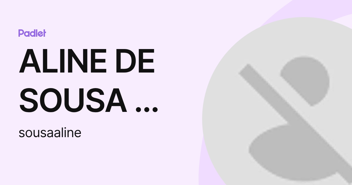 ALINE DE SOUSA DE BRITO (sousaaline) profile | Padlet