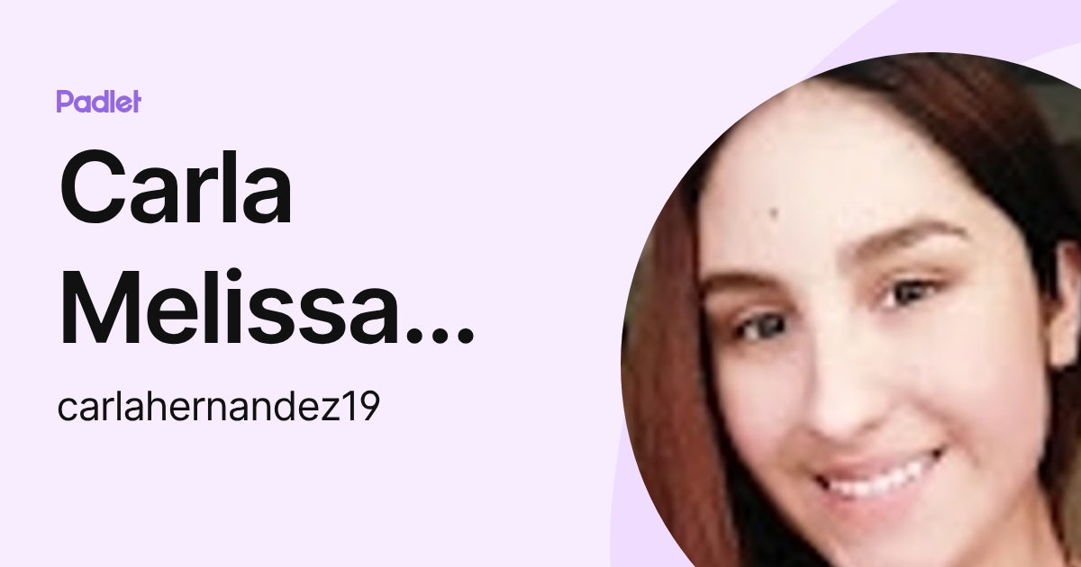 Carla Melissa Hernandez Almaguer (carlahernandez19) profile | Padlet