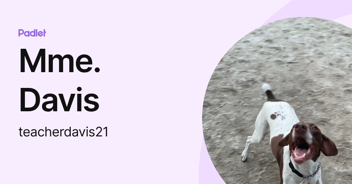 Mme. Davis (teacherdavis21) profile | Padlet