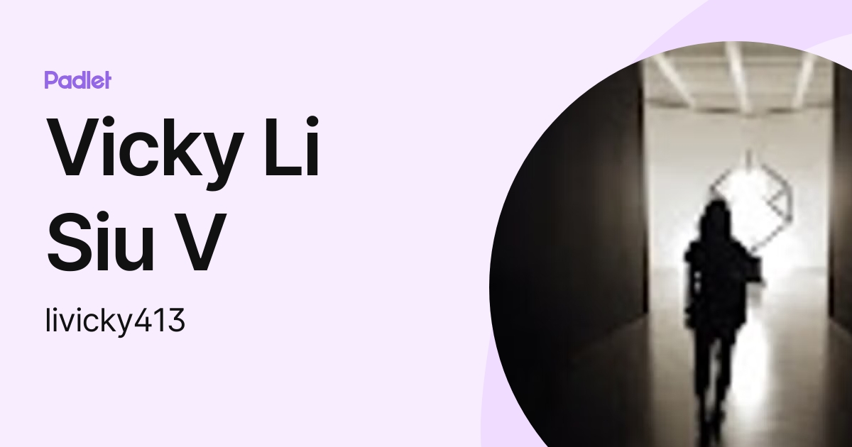 Vicky Li Siu V (livicky413) profile | Padlet
