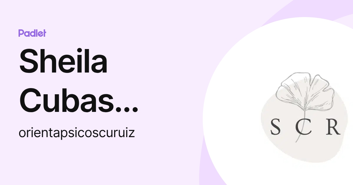 Sheila Cubas Ruiz (orientapsicoscuruiz) profile | Padlet