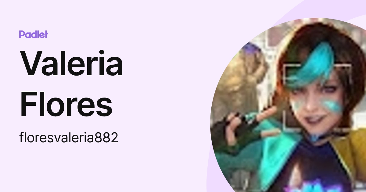 Valeria Flores (floresvaleria882) profile | Padlet