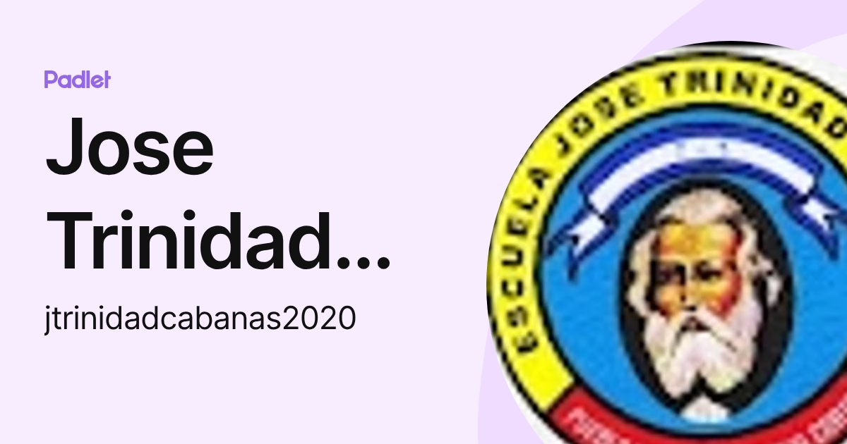 Jose Trinidad Cabañas (jtrinidadcabanas2020) profile | Padlet
