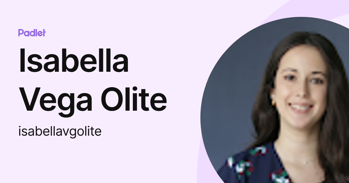Isabella Vega Olite (isabellavgolite) profile | Padlet