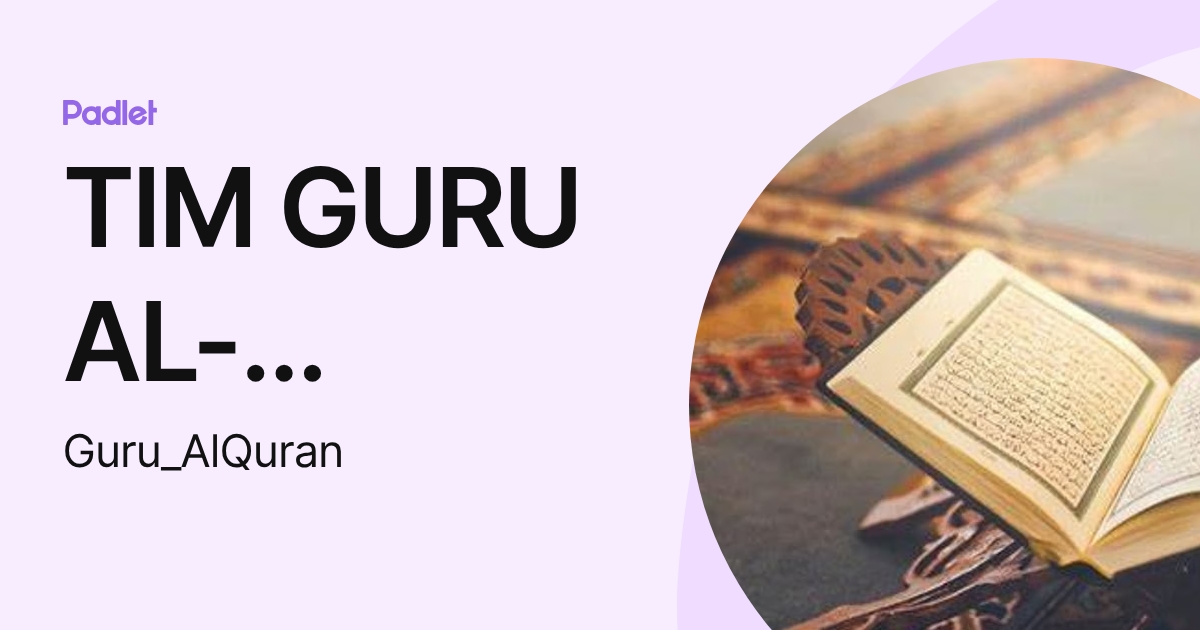 TIM GURU AL-QURAN (Guru_AlQuran) profile | Padlet
