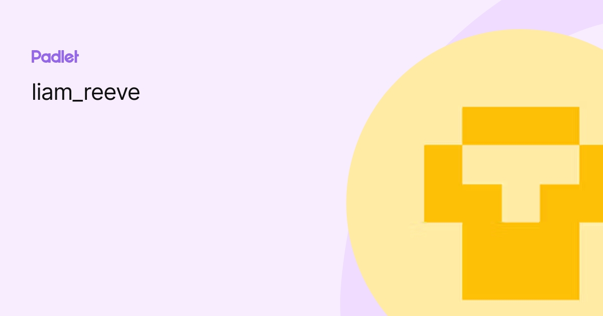 liam_reeve profile | Padlet