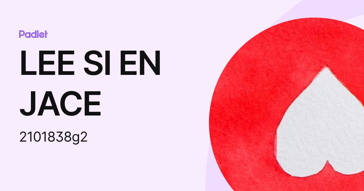 LEE SI EN JACE (2101838g2) profile | Padlet