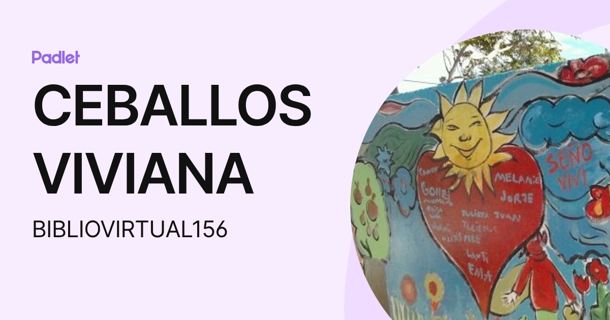CEBALLOS VIVIANA (BIBLIOVIRTUAL156) profile | Padlet