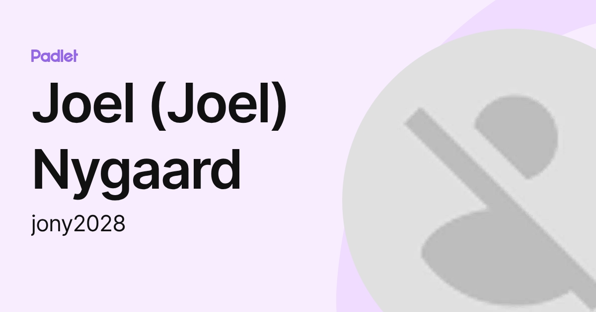 Joel (Joel) Nygaard (jony2028) profile | Padlet