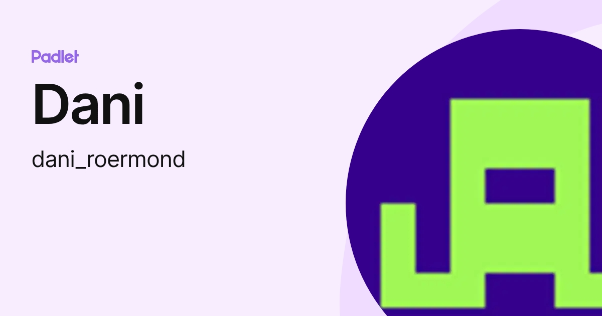 Dani (dani_roermond) profile | Padlet