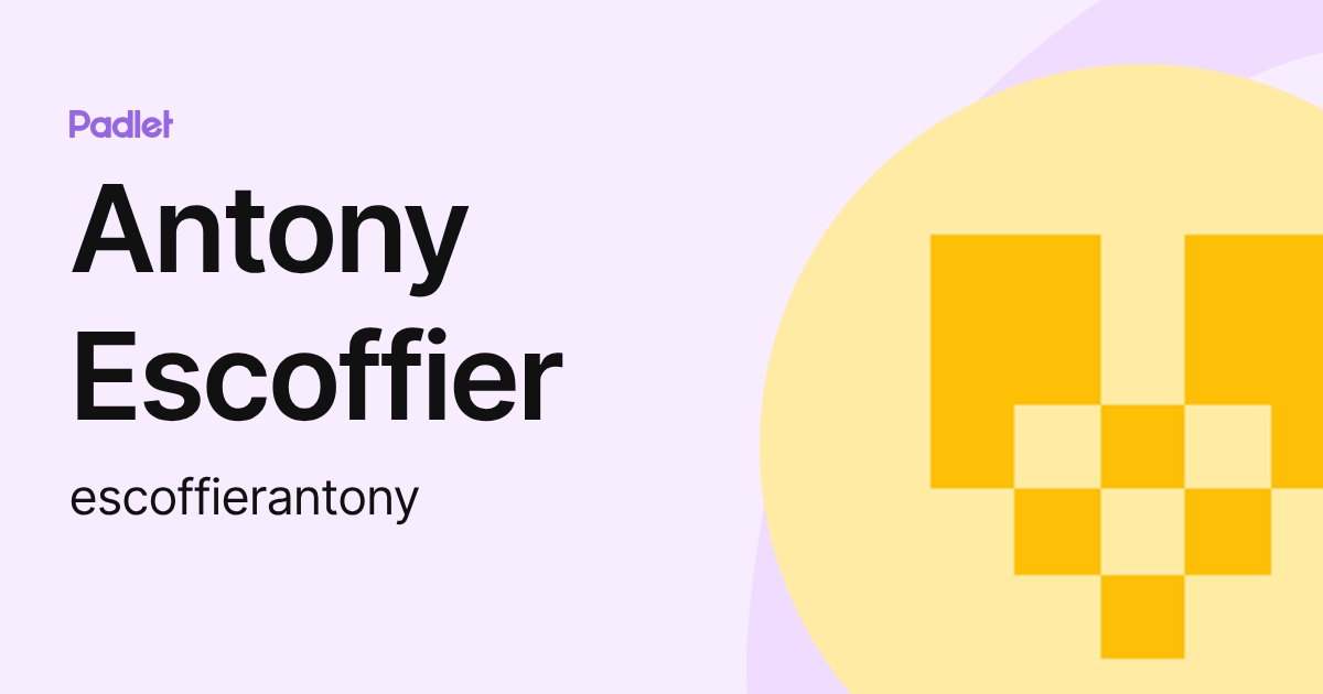 Antony Escoffier (escoffierantony) profile | Padlet