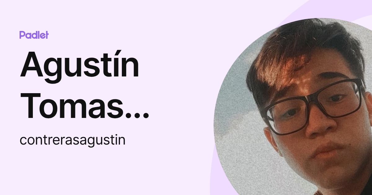 Agustín Tomas Contreras (contrerasagustin) profile | Padlet