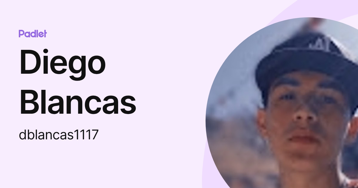 Diego Blancas (dblancas1117) profile | Padlet