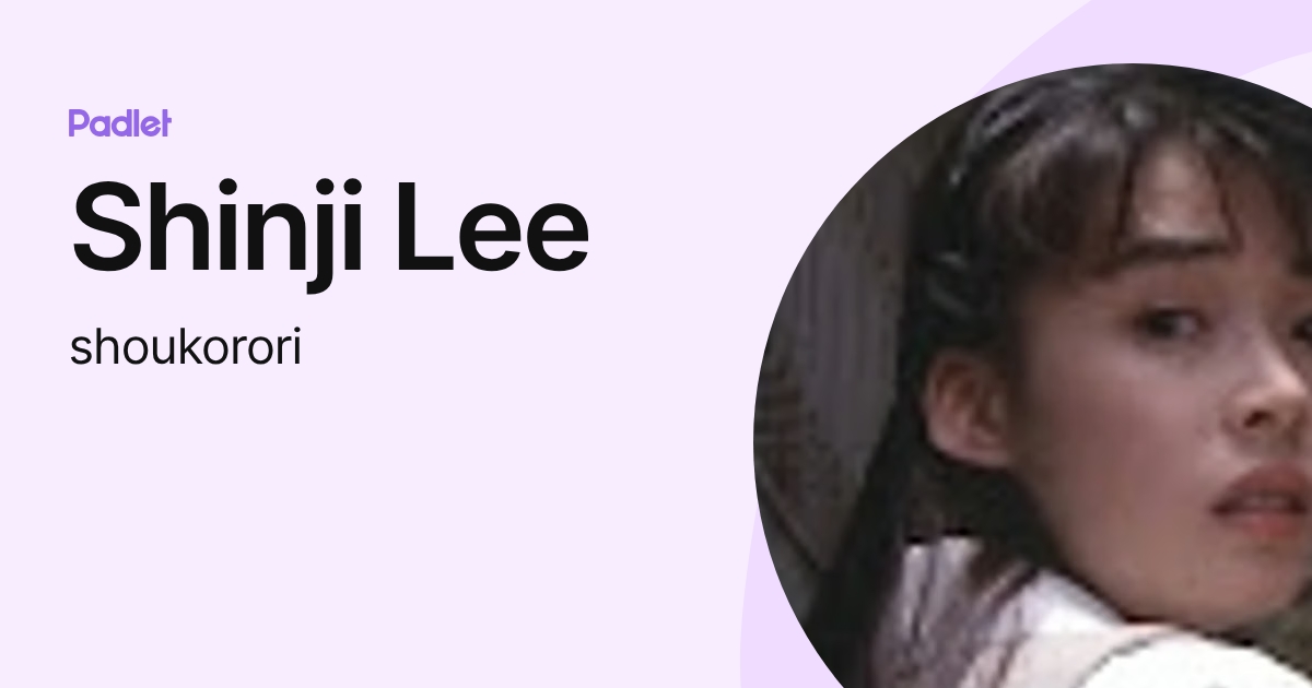 Shinji Lee (shoukorori) profile | Padlet