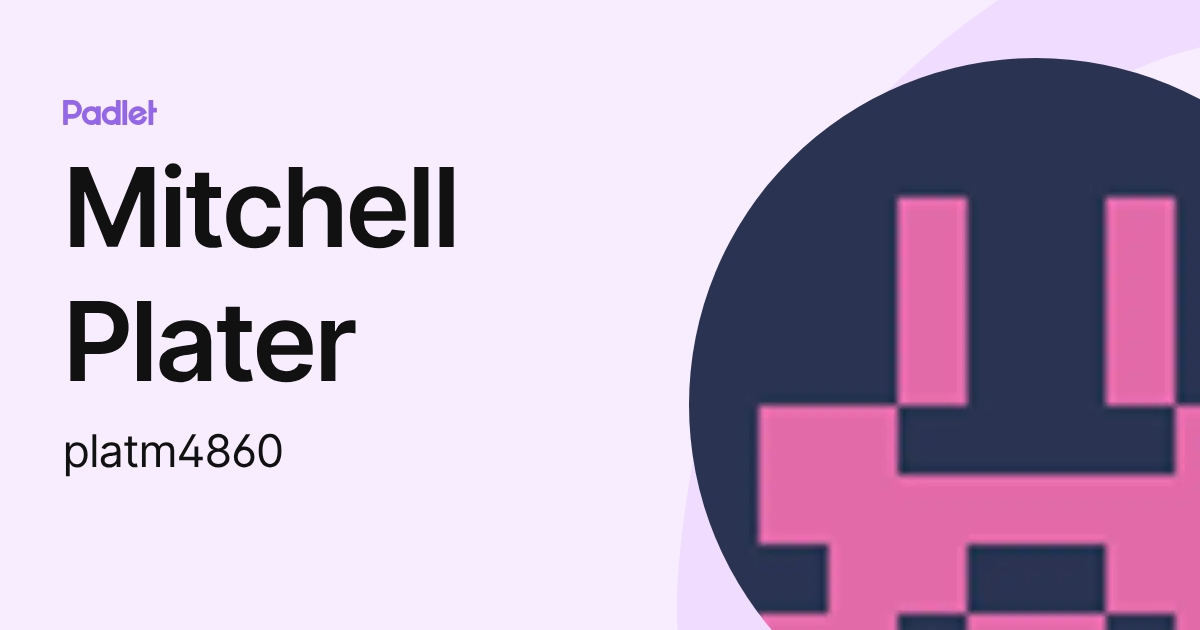 Mitchell Plater (platm4860) profile | Padlet