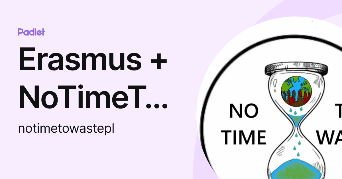 Erasmus + NoTimeToWaste Poland (notimetowastepl) profile | Padlet