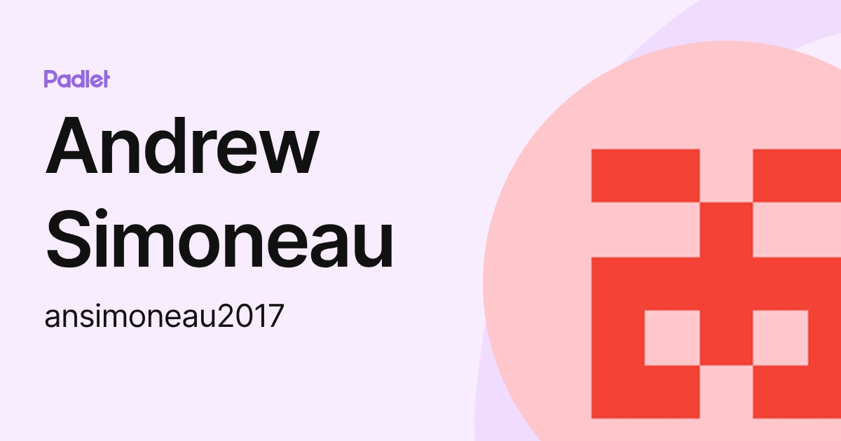 Andrew Simoneau (ansimoneau2017) profile | Padlet